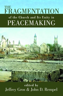 Cover image for The Fragmentation of the Church and Its Unity in Peacemaking, isbn: 9780802847454