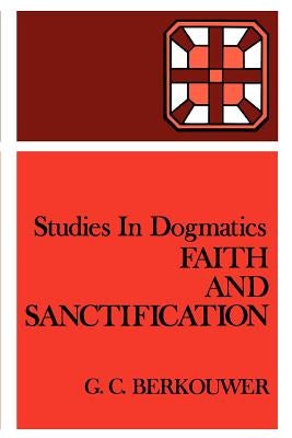 Cover image for Faith and Sanctification, isbn: 9780802848178