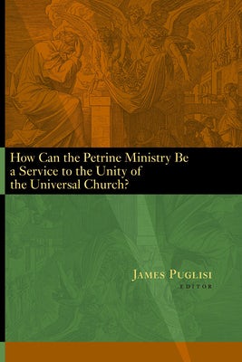 Cover image for How Can the Petrine Ministry Be a Service to the Unity of the Universal Church?, isbn: 9780802848628