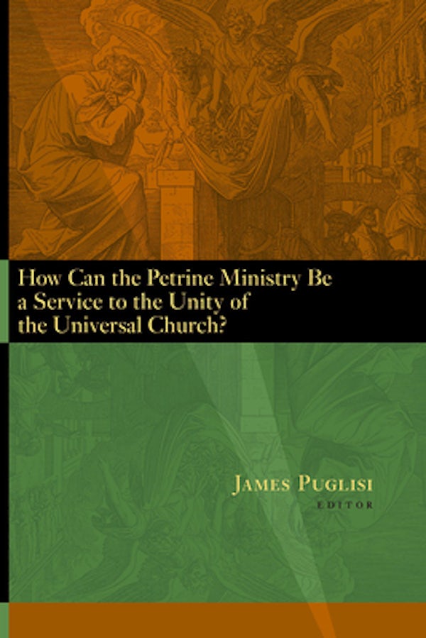 Cover image for How Can the Petrine Ministry Be a Service to the Unity of the Universal Church?, isbn: 9780802848628