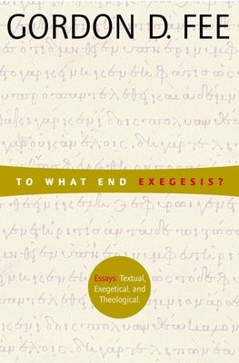 Cover image for To What End Exegesis?, isbn: 9780802849250