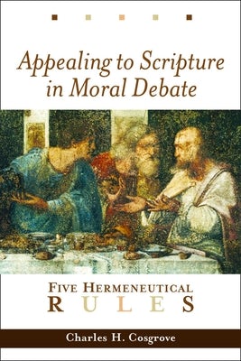 Cover image for Appealing to Scripture in Moral Debate, isbn: 9780802849427