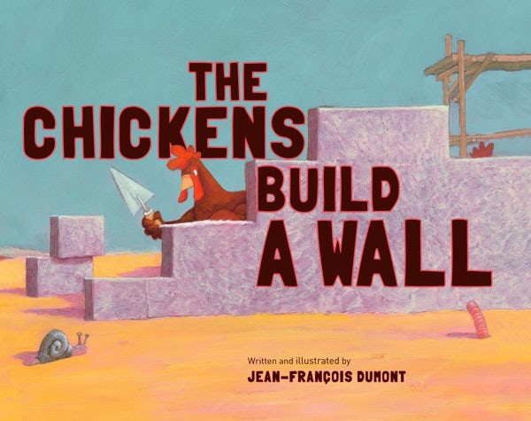 Cover image for The Chickens Build a Wall, isbn: 9780802855404