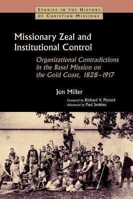 Cover image for Missionary Zeal and Institutional Control, isbn: 9780802860859