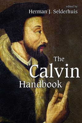 Cover image for The Calvin Handbook, isbn: 9780802862303