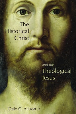 Cover image for The Historical Christ and the Theological Jesus, isbn: 9780802862624
