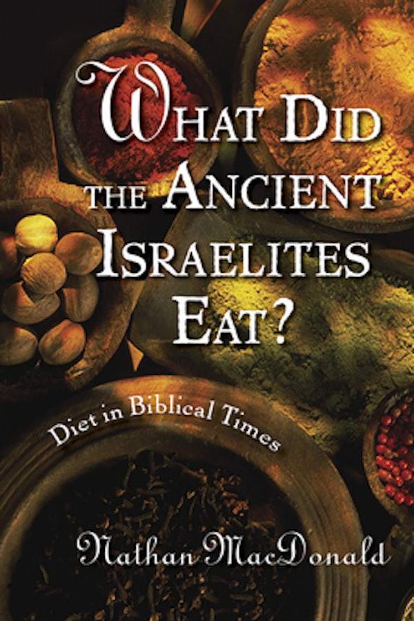Cover image for What Did the Ancient Israelites Eat?, isbn: 9780802862983