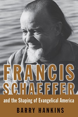 Cover image for Francis Schaeffer and the Shaping of Evangelical America, isbn: 9780802863898
