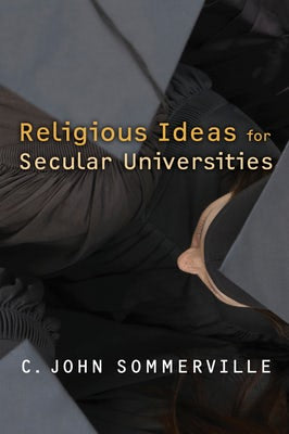Cover image for Religious Ideas for Secular Universities, isbn: 9780802864420