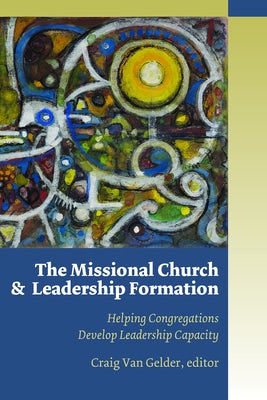 Cover image for The Missional Church and Leadership Formation, isbn: 9780802864932