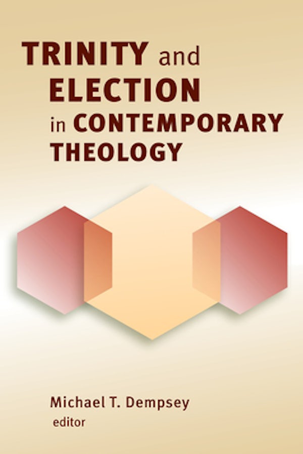 Cover image for Trinity and Election in Contemporary Theology, isbn: 9780802864949