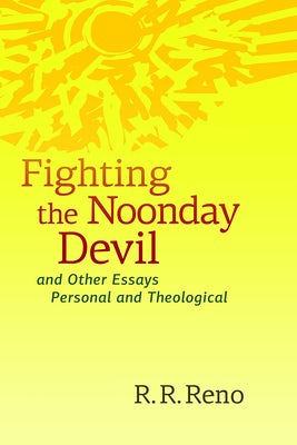 Cover image for Fighting the Noonday Devil - and Other Essays Personal and Theological, isbn: 9780802865472