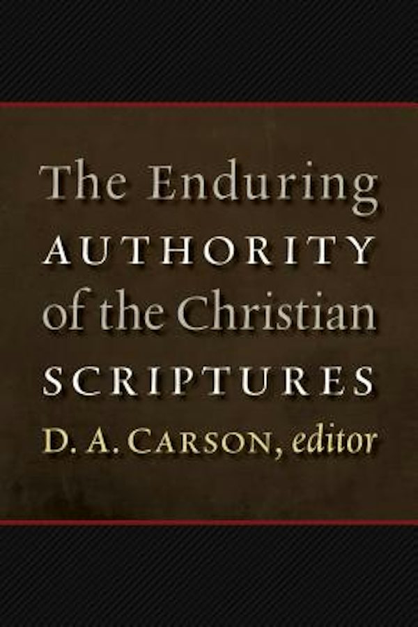 Cover image for The Enduring Authority of the Christian Scriptures, isbn: 9780802865762