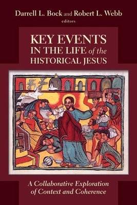 Cover image for Key Events in the Life of the Historical Jesus, isbn: 9780802866134