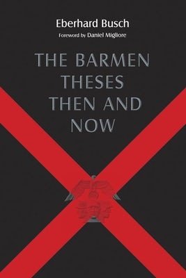 Cover image for The Barmen Theses Then and Now, isbn: 9780802866172