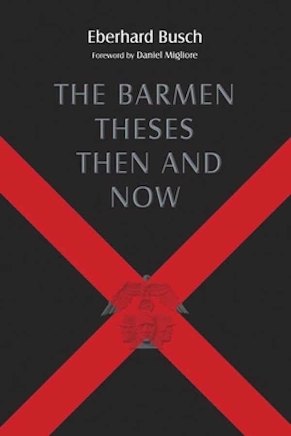 Cover image for The Barmen Theses Then and Now, isbn: 9780802866172