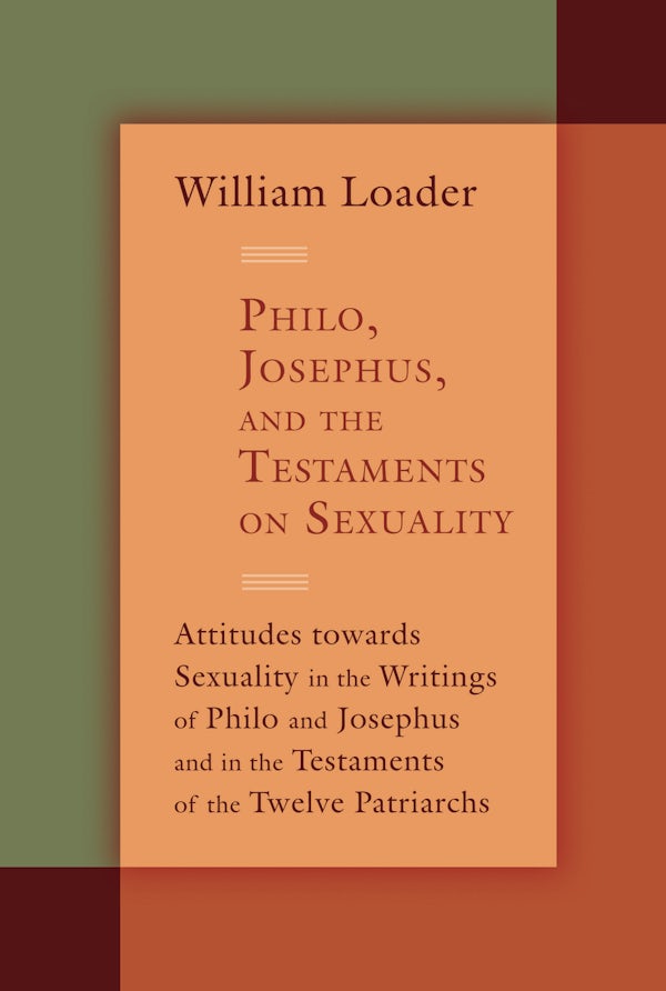 Cover image for Philo, Josephus, and the Testaments on Sexuality, isbn: 9780802866417
