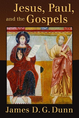 Cover image for Jesus, Paul, and the Gospels, isbn: 9780802866455