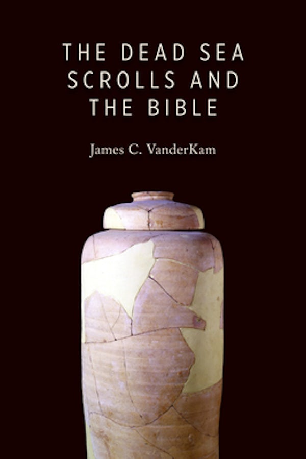 Cover image for The Dead Sea Scrolls and the Bible, isbn: 9780802866790
