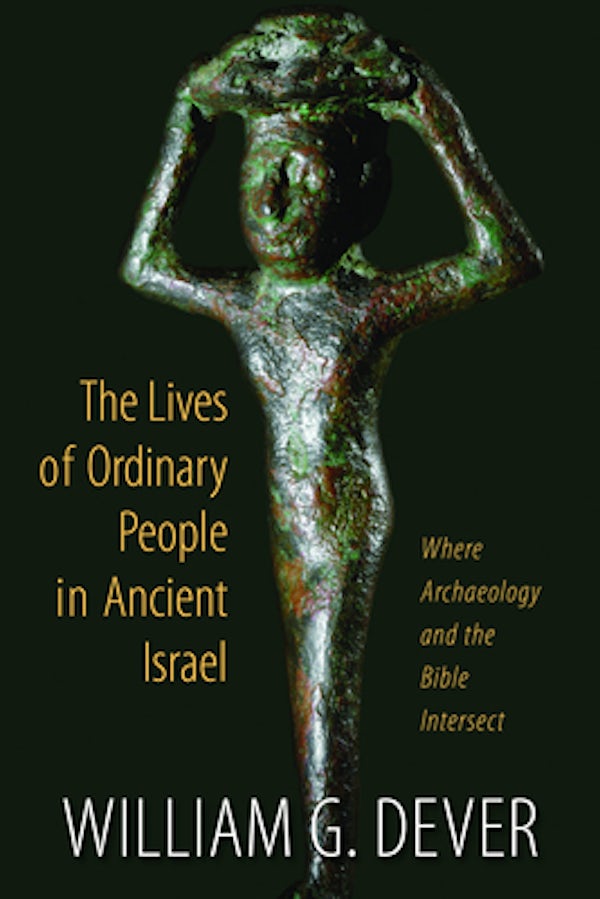 Cover image for The Lives of Ordinary People in Ancient Israel, isbn: 9780802867018