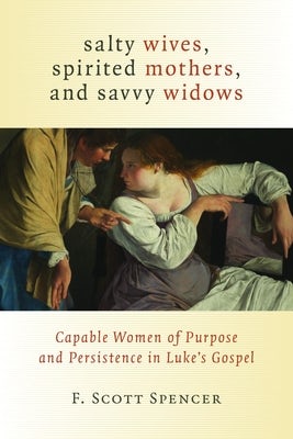 Cover image for Salty Wives, Spirited Mothers, and Savvy Widows, isbn: 9780802867629