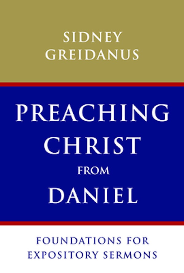 Cover image for Preaching Christ from Daniel, isbn: 9780802867872