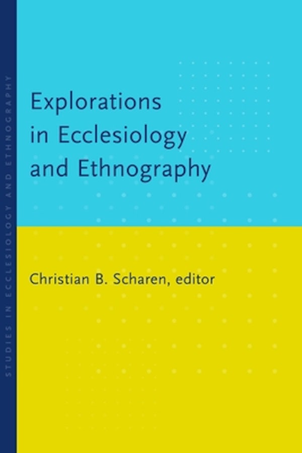 Cover image for Explorations in Ecclesiology and Ethnography, isbn: 9780802868640