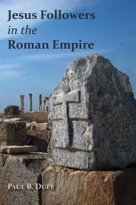 Cover image for Jesus Followers in the Roman Empire, isbn: 9780802868787
