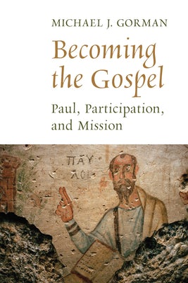 Cover image for Becoming the Gospel, isbn: 9780802868848