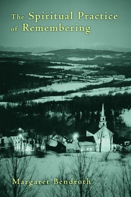 Cover image for The Spiritual Practice of Remembering, isbn: 9780802868978