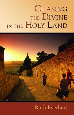 Cover image for Chasing the Divine in the Holy Land, isbn: 9780802869074