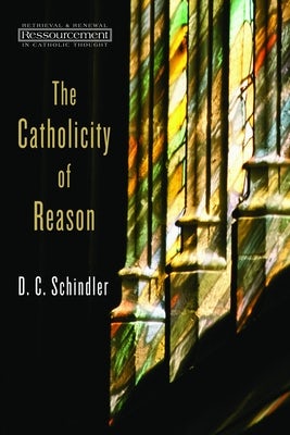 Cover image for The Catholicity of Reason, isbn: 9780802869333