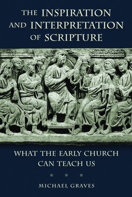 Cover image for The Inspiration and Interpretation of Scripture, isbn: 9780802869630