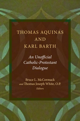 Cover image for Thomas Aquinas and Karl Barth, isbn: 9780802869760