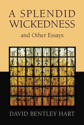 Cover image for A Splendid Wickedness and Other Essays, isbn: 9780802872647