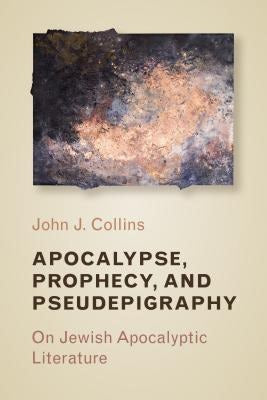 Cover image for Apocalypse, Prophecy, and Pseudepigraphy, isbn: 9780802872852