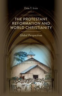 Cover image for The Protestant Reformation and World Christianity, isbn: 9780802873040