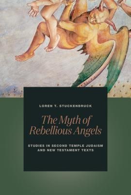 Cover image for The Myth of Rebellious Angels, isbn: 9780802873156