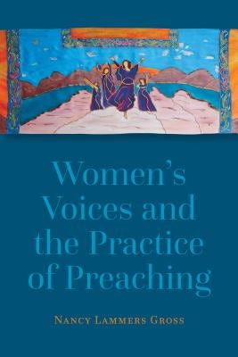 Cover image for Women's Voices and the Practice of Preaching, isbn: 9780802873224