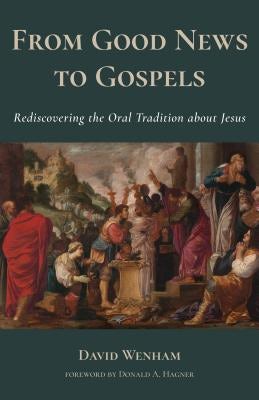 Cover image for From Good News to Gospels, isbn: 9780802873682
