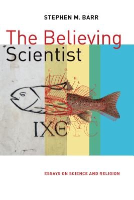 Cover image for The Believing Scientist, isbn: 9780802873705