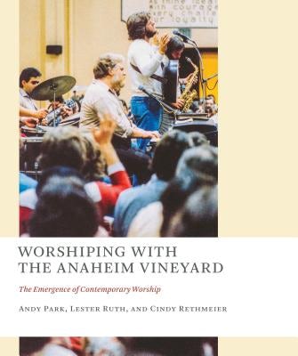 Cover image for Worshiping with the Anaheim Vineyard, isbn: 9780802873972