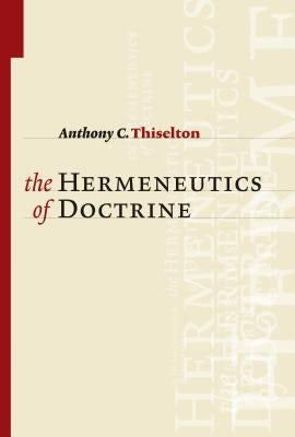 Cover image for The Hermeneutics of Doctrine, isbn: 9780802874221