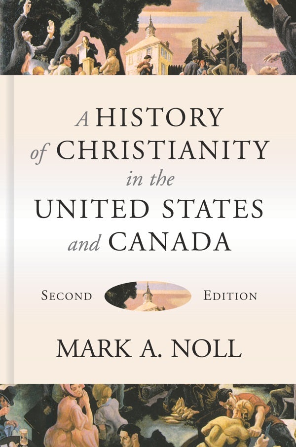 Cover image for A History of Christianity in the United States and Canada, isbn: 9780802874900