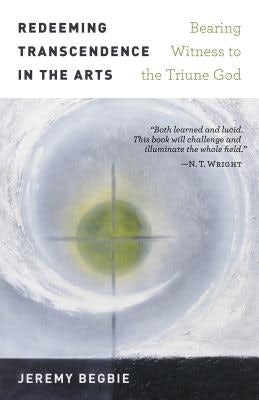 Cover image for Redeeming Transcendence in the Arts, isbn: 9780802874948