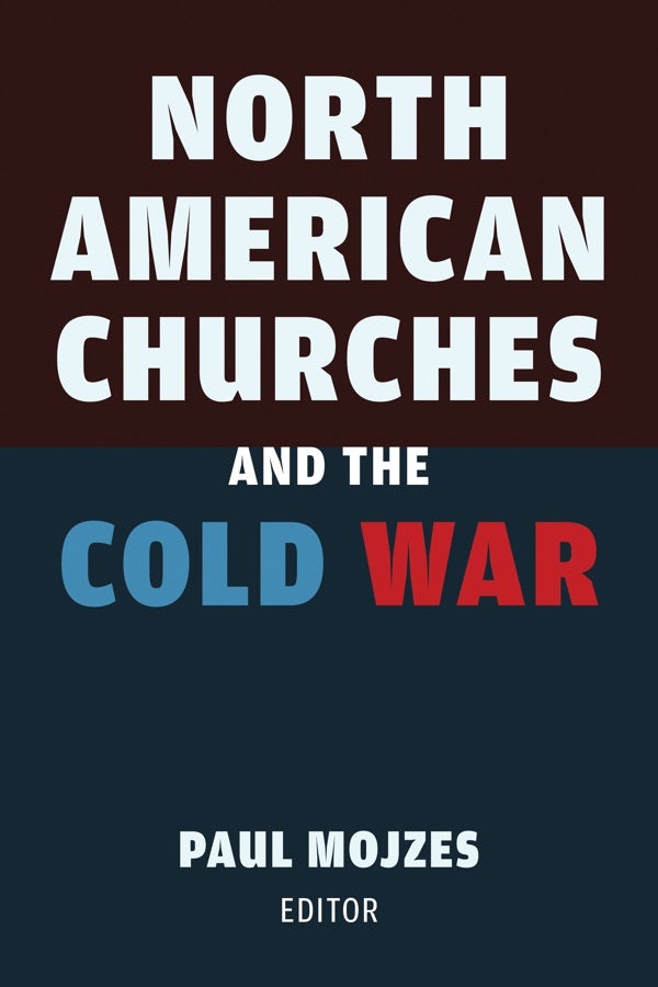 Cover image for North American Churches and the Cold War, isbn: 9780802875266
