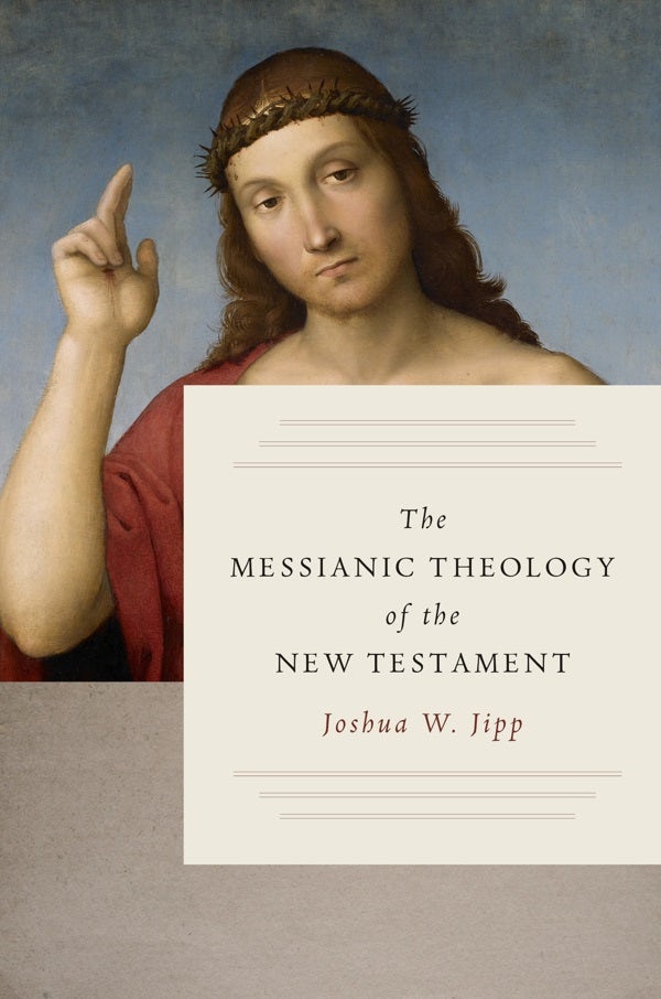 Cover image for The Messianic Theology of the New Testament, isbn: 9780802877178