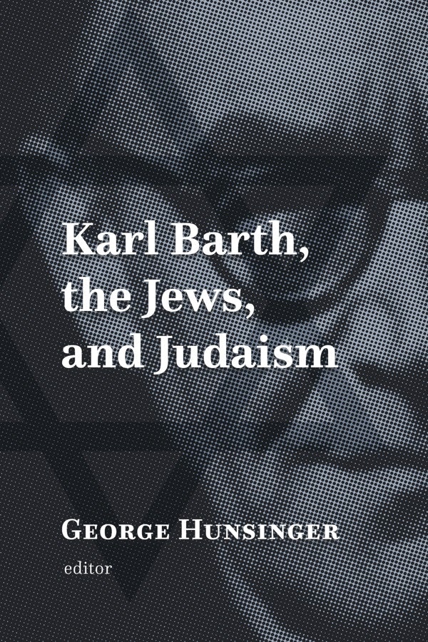 Cover image for Karl Barth, the Jews, and Judaism, isbn: 9780802877185