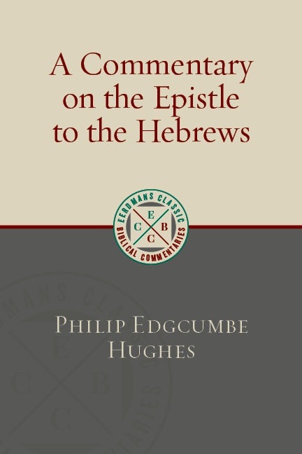 Cover image for A Commentary on the Epistle to the Hebrews, isbn: 9780802877314
