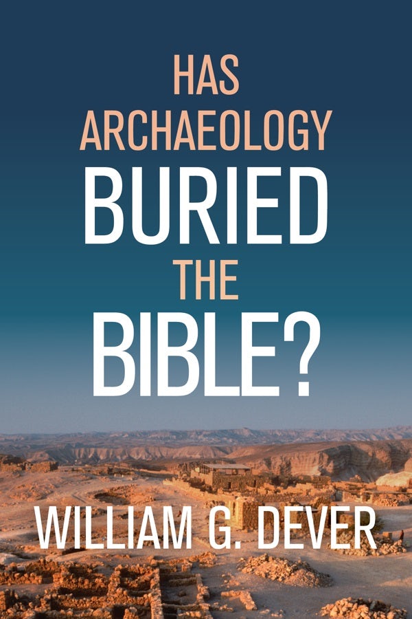Cover image for Has Archaeology Buried the Bible?, isbn: 9780802877635